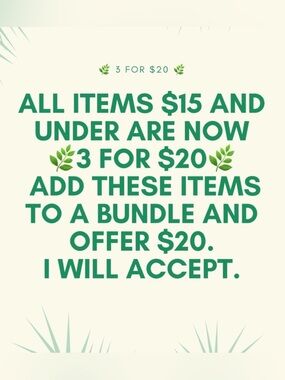 All items $15 and under are 🌿3 for $20🌿. Bundle!